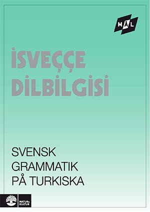 Viberg, Åke | Ballardini, Kerstin | Stjärnlöf, Sune | Mål Svensk grammatik på turkiska