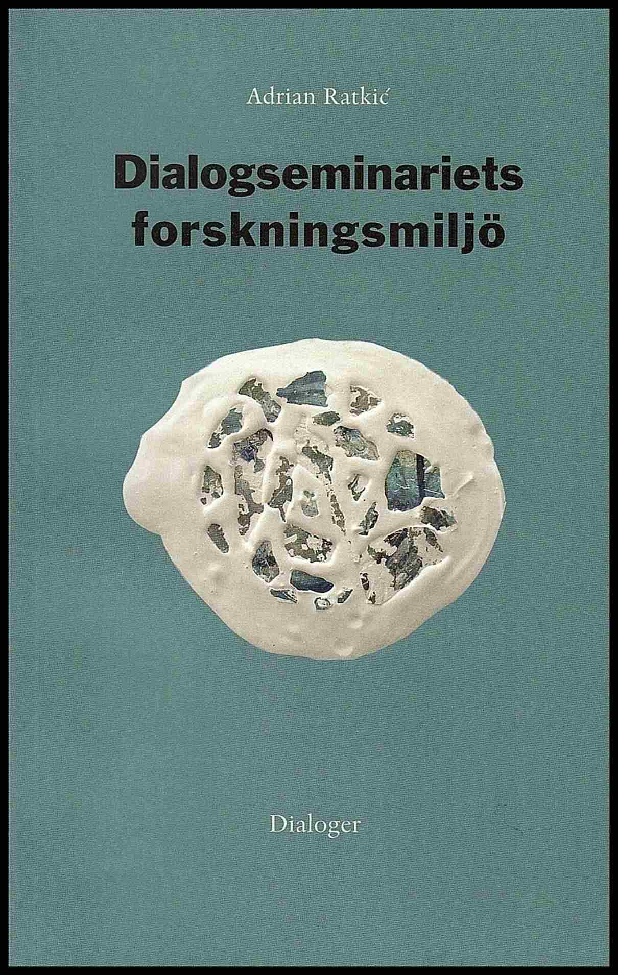 Ratkic, Adrian | Dialogseminariets forskningsmiljö