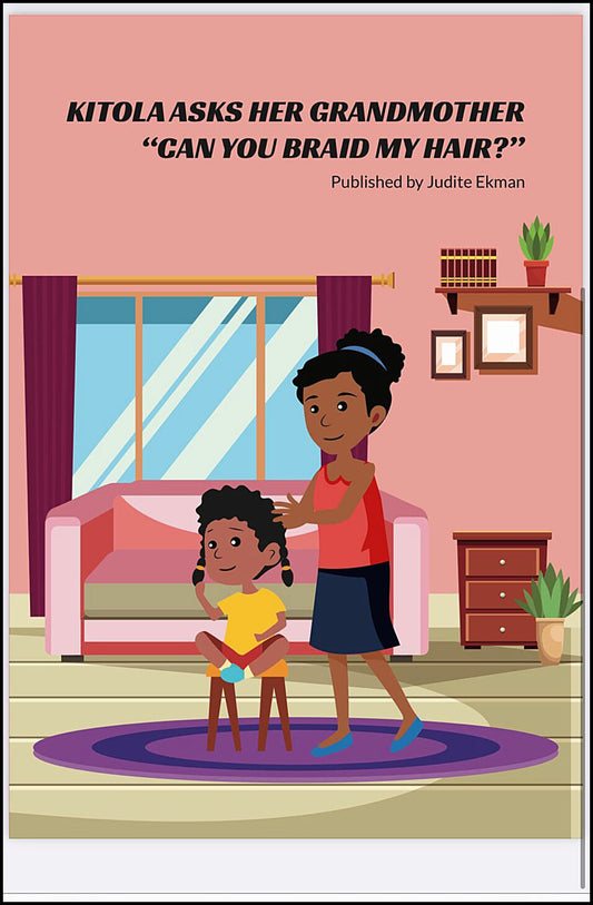 Ekman, Judite | Kitola asks her grandmother “Can you braid my hair?”