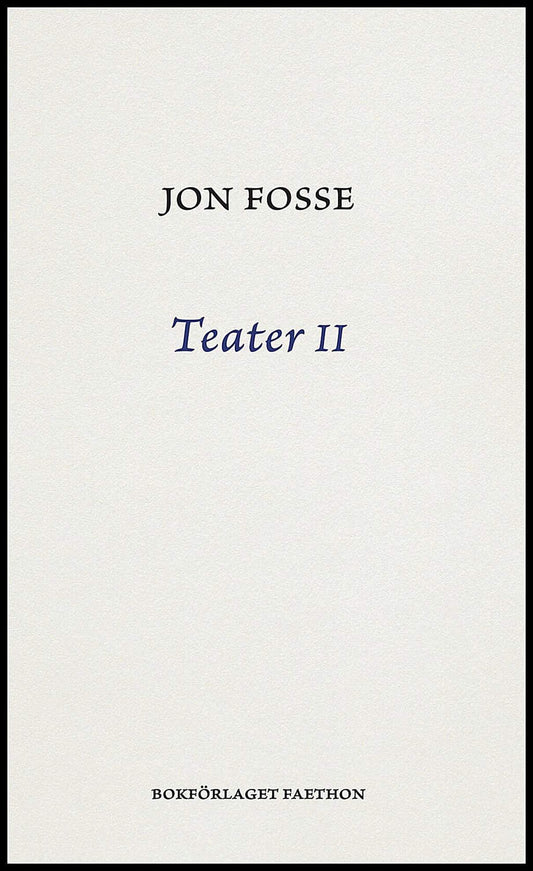 Fosse, Jon | Teater II