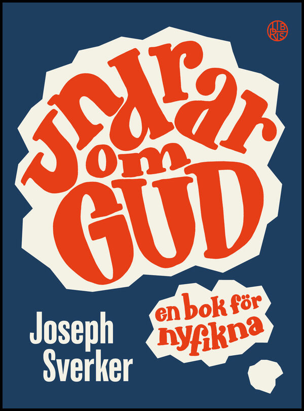 Sverker, Joseph | Undrar om Gud : En bok för nyfikna