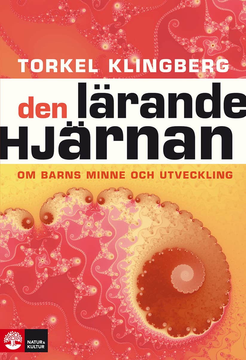 Klingberg, Torkel | Den lärande hjärnan : Om barns minne och utveckling