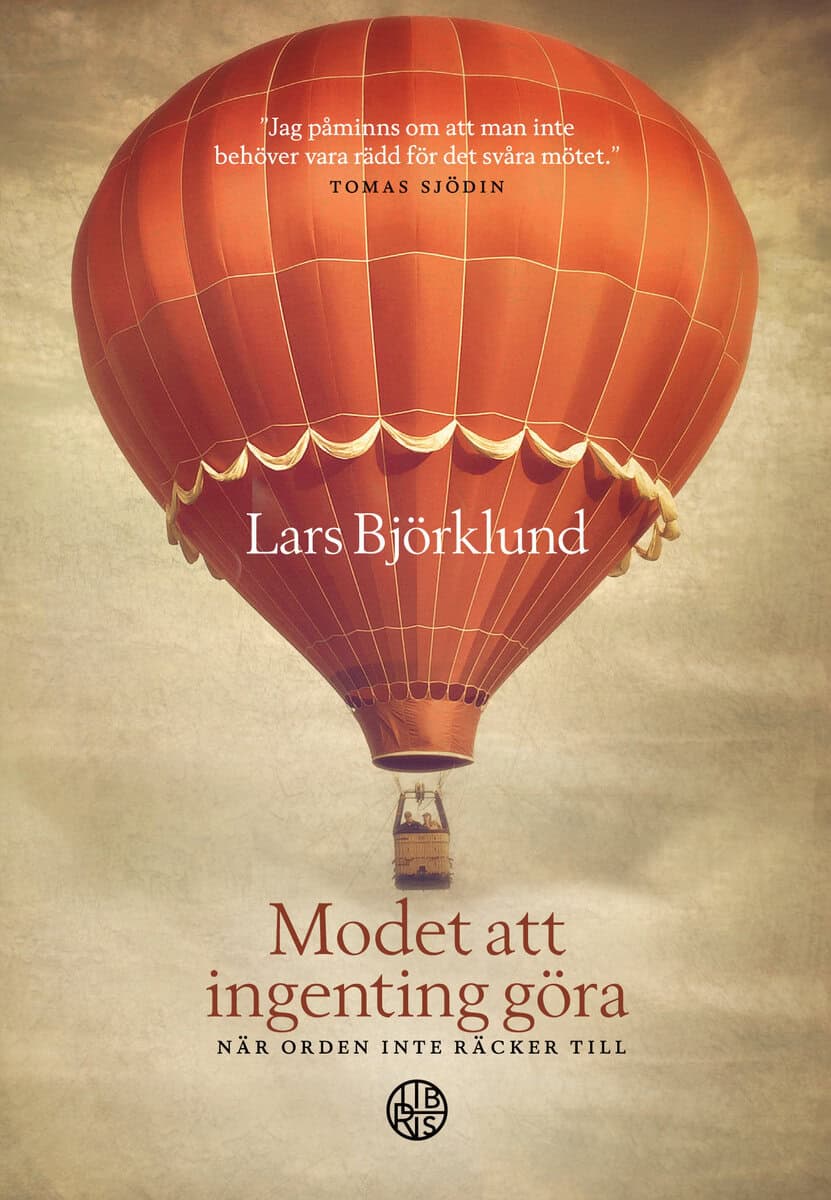 Björklund, Lars | Modet att ingenting göra : När orden inte räcker till