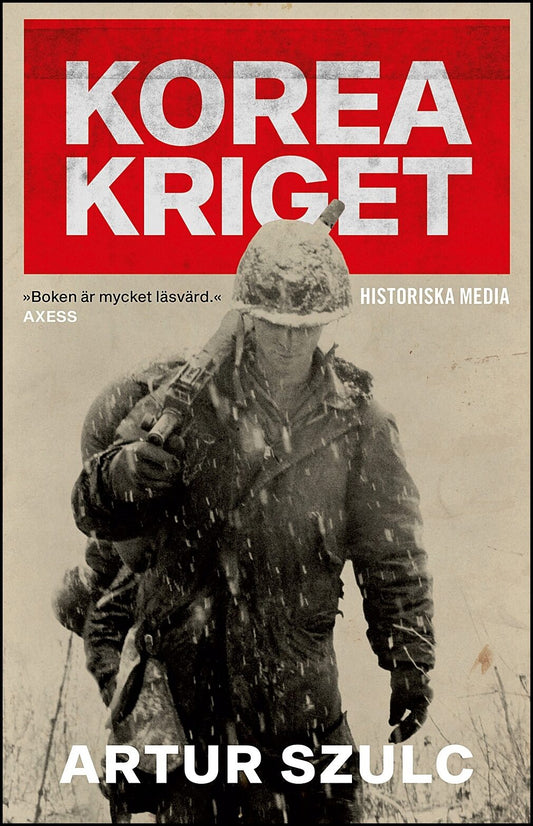 Szulc, Artur | Koreakriget 1950-1953 : Konflikten som plågade ett folk och formade efterkrigstiden