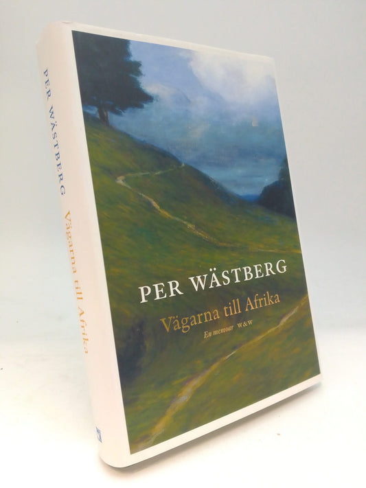 Wästberg, Per | Vägarna till Afrika : En memoar