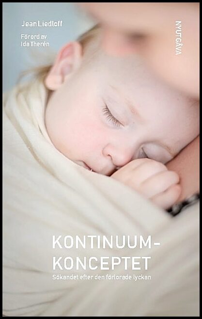 Liedloff, Jean | Kontinuumkonceptet : Sökandet efter den förlorade lyckan