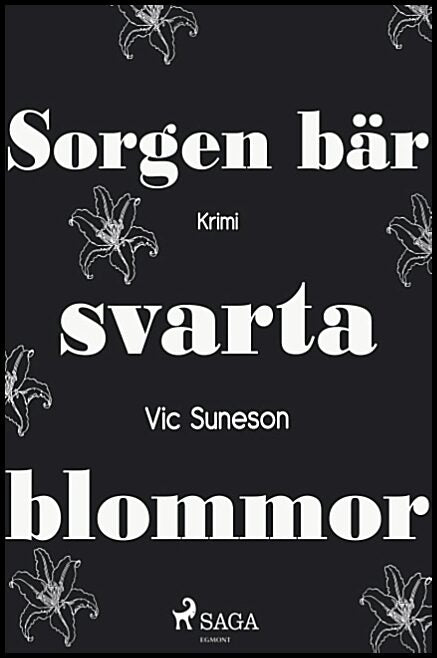 Suneson, Vic | Sorgen bär svarta blommor