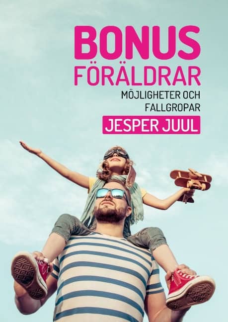Juul, Jesper | Bonusföräldrar : Möjligheter och fallgropar