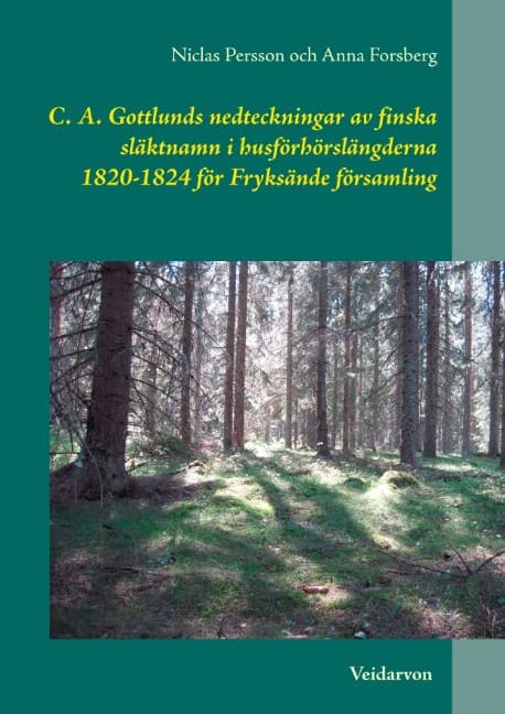 Forsberg, Anna | Persson, Niclas | C. A. Gottlunds nedteckningar av finska släktnamn i husförhörslängderna 182