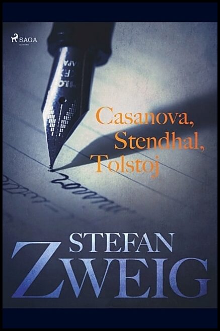 Zweig, Stefan | Casanova, Stendhal, Tolstoj : Liv som blev dikt