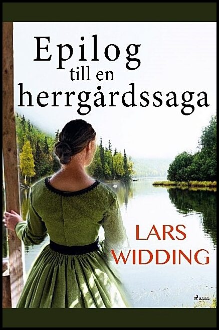 Widding, Lars | Epilog till en herrgårdssaga : Lars Widding berättar om Årsta-frun och hennes värld
