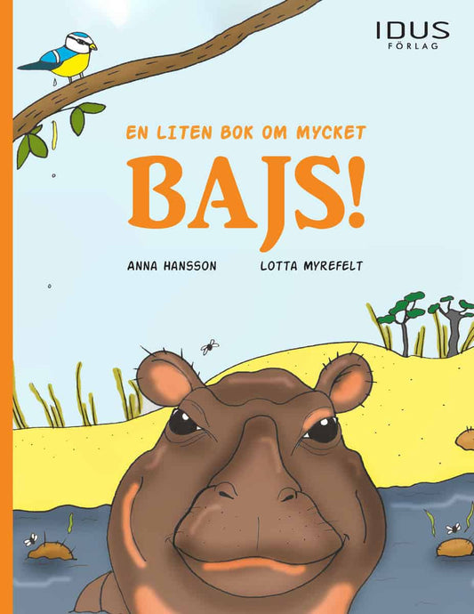 Hansson, Anna | Myrefelt, Lotta | En liten bok om mycket bajs!