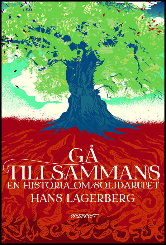 Lagerberg, Hans | Gå tillsammans : En historia om solidaritet