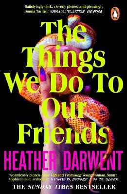 Darwent, Heather | The Things We Do To Our Friends