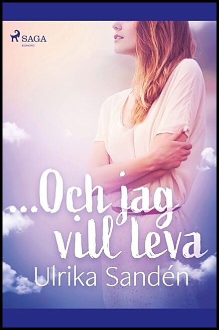 Sandén, Ulrika | ...Och jag vill leva :