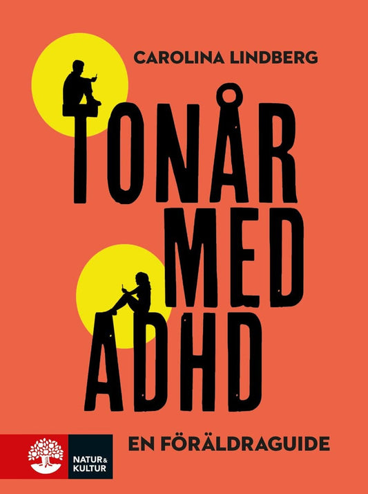 Lindberg, Carolina | Tonår med adhd : En föräldraguide