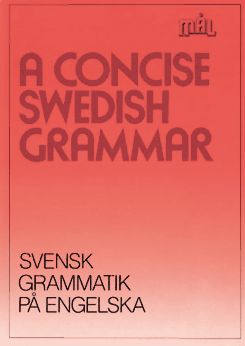 Viberg, Åke | Ballardini, Kerstin | Stjärnlöf, Sune | Mål : Svenska som främmande språk. A concise Swedish grammar | Sve...