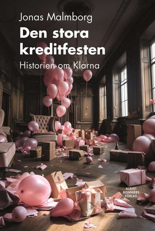 Malmborg, Jonas | Den stora kreditfesten : Historien om Klarna