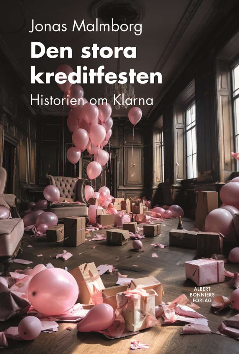 Malmborg, Jonas | Den stora kreditfesten : Historien om Klarna