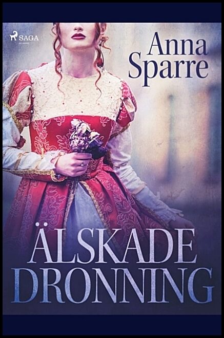 Sparre, Anna | Älskade dronning