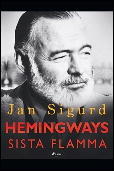 Sigurd, Jan | Hemingways sista flamma