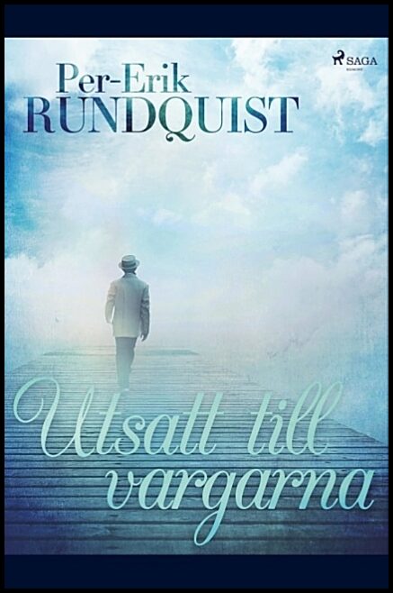 Rundquist, Per Erik | Utsatt till vargarna