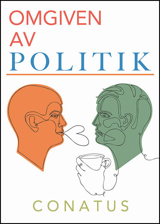 Conatus | Omgiven av politik