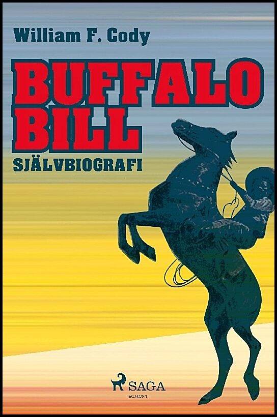 F. Cody, William | Buffalo Bill : Självbiografi