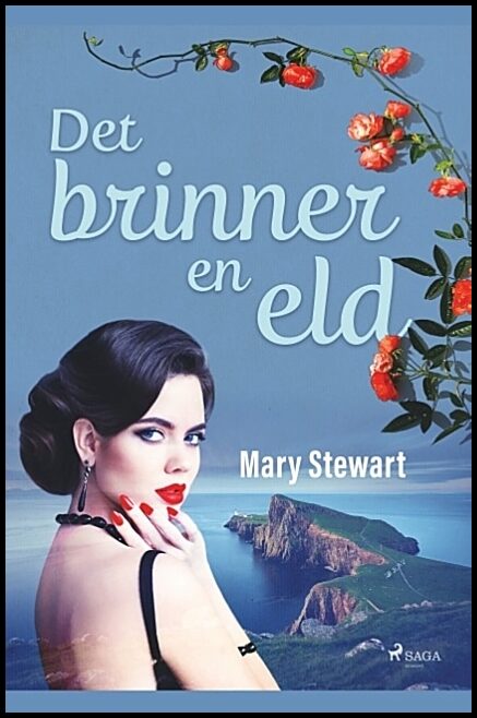 Stewart, Mary | Det brinner en eld