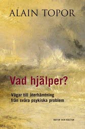 Topor, Alain | Vad hjälper? : Vägar till återhämtning från svåra psykiska problem