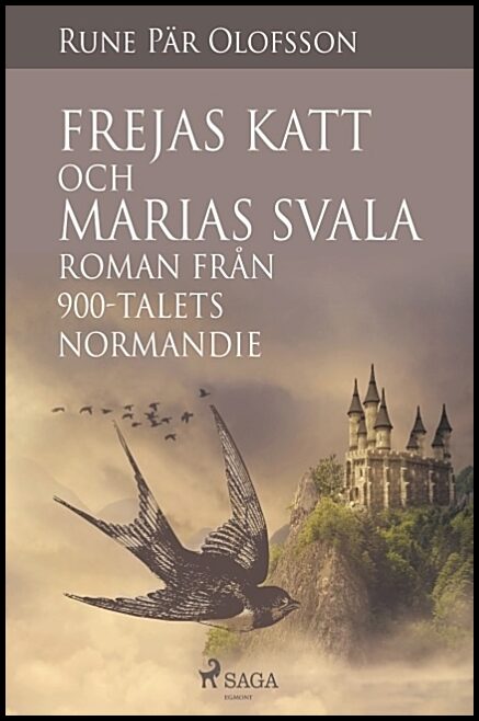 Olofsson, Rune Pär | Frejas katt och Marias svala : Roman från 900-talets Normandie