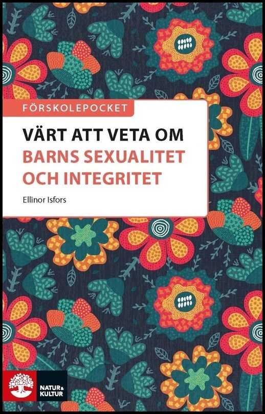 Isfors, Ellinor | Förskolepocket Värt att veta om barns sexualitet och integritet?