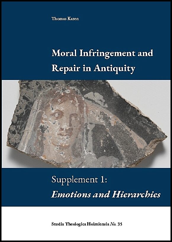 Kazen, Thomas | Moral infringement and repair in antiquity. Supplement 1 : Emotions and hierarchies