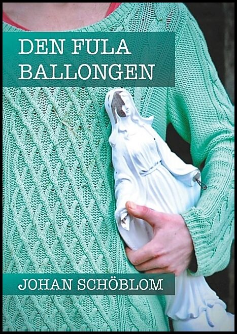 Schöblom, Johan | Den fula ballongen