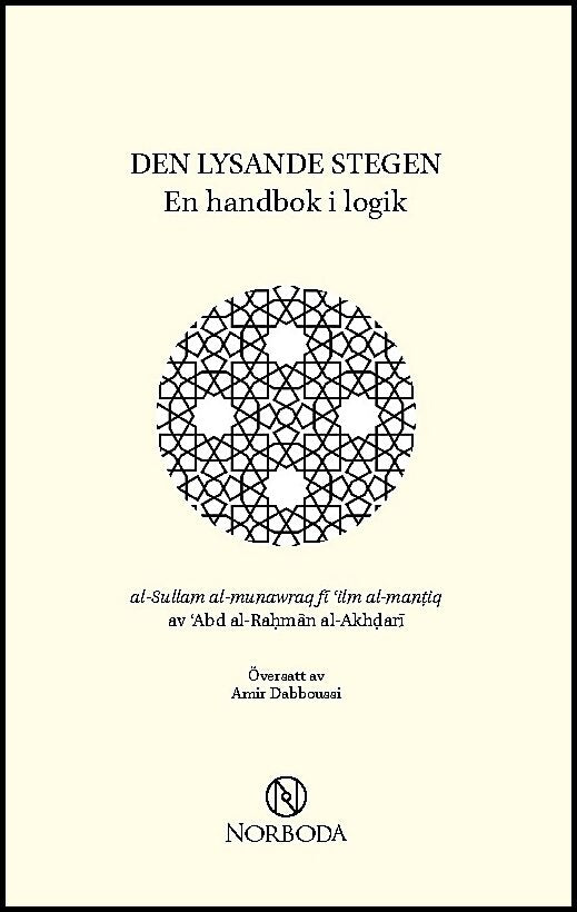 al-Akhdari, Abd al-Rahman | Den lysande stegen : En handbok i logik