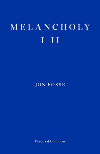 Fosse, Jon | Melancholy I-II