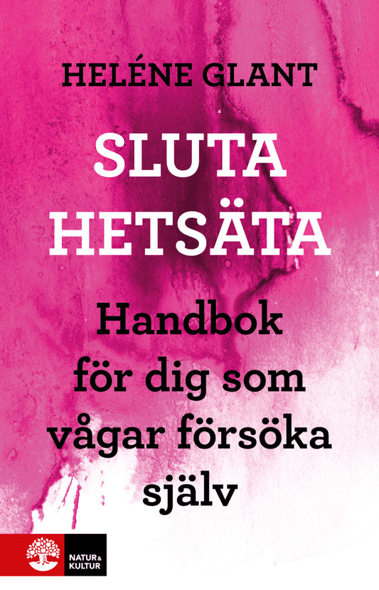 Glant, Heléne | Sluta hetsäta : Handbok för dig som vågar försöka själv