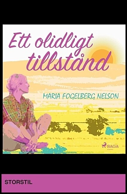 Fogelberg Nelson, Maria | Ett olidligt tillstånd : En berättelse om en själs förfall och resning