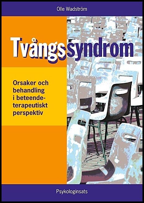 Wadström, Olle | Tvångssyndrom/OCD : - orsaker och behandling i ett beteendeterapeutiskt per