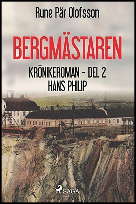 Olofsson, Rune Pär | Bergmästaren : Krönikeroman. D. 2, Hans Philip :