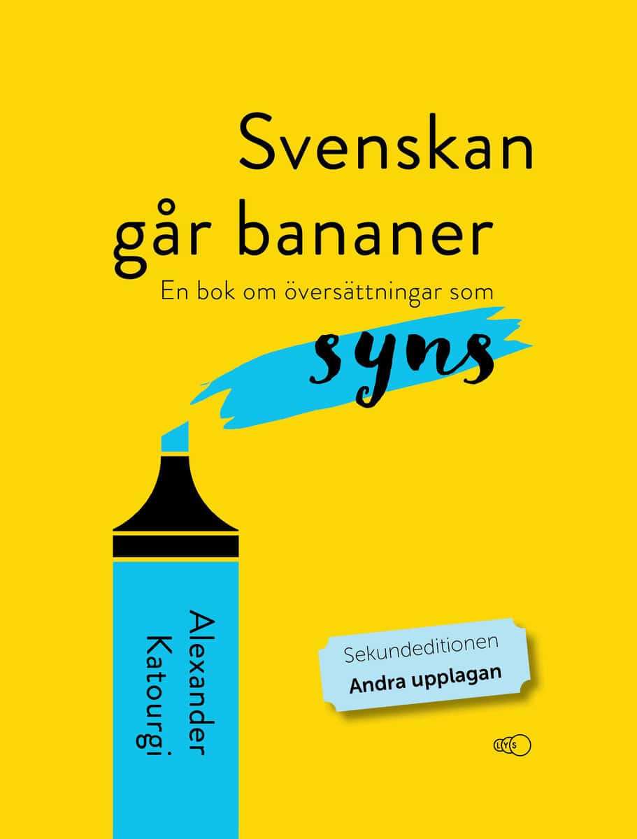 Katourgi, Alexander | Svenskan går bananer : En bok om översättningar som syns