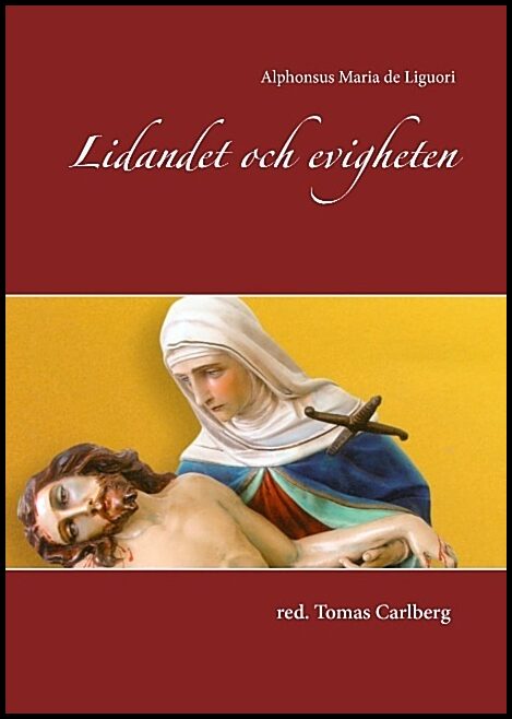 de Liguori, Alphonsus Maria | Lidandet och evigheten