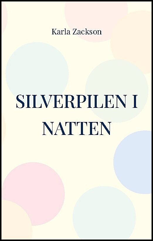 Zackson, Karla | Silverpilen i natten