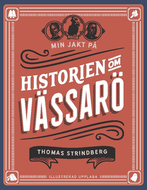 Strindberg, Thomas | Min jakt på historien om Vässarö : Illustrerad upplaga