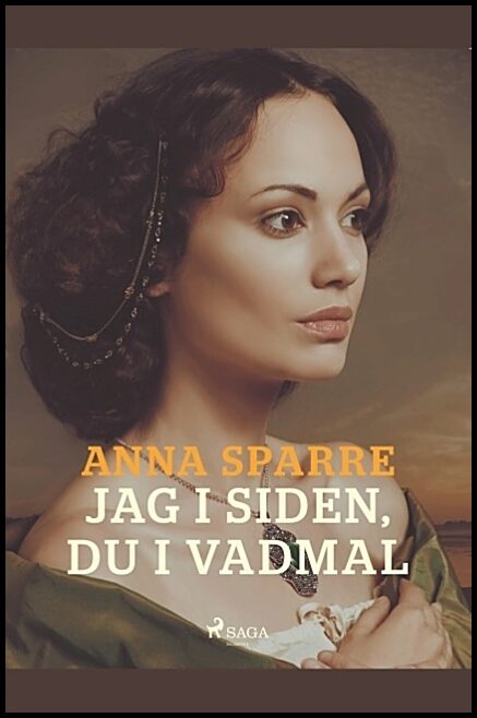 Sparre, Anna | Jag i siden, du i vadmal