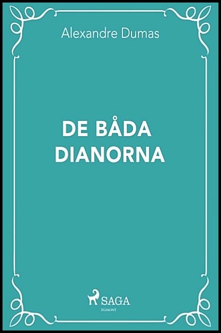 Dumas, Alexandre | De båda Dianorna