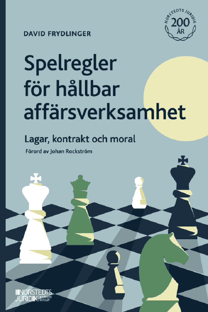 Frydlinger, David | Spelregler för hållbar affärsverksamhet : Lagar, kontrakt och moral