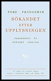 Frängsmyr, Tore | Sökandet efter upplysningen : Perspektiv på svenskt 1700-tal