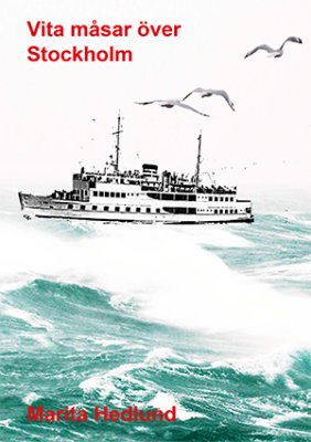 Hedlund, Marita | Vita måsar över Stockholm : Mitt arbetsliv i Stockholm 1949-1955