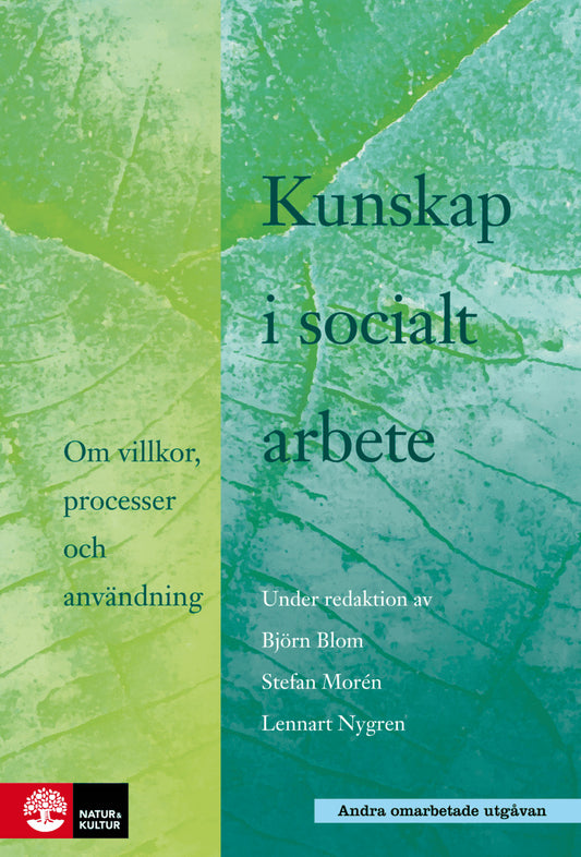 Blom, Björn | Morén, Stefan | et al | Kunskap i socialt arbete : Om villkor, processer och användning